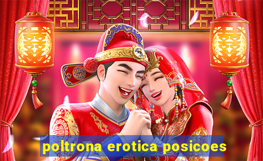 poltrona erotica posicoes